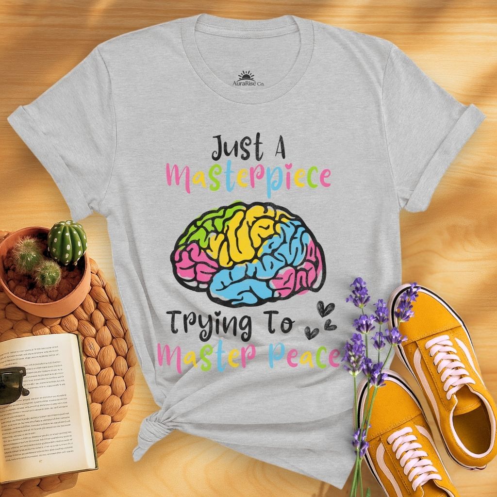 Just A Masterpiece Trying To Master Peace T-Shirt
