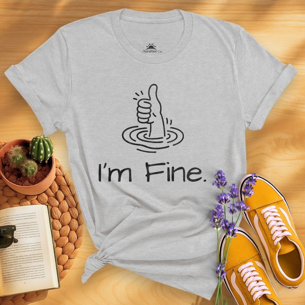 I'm Fine T-Shirt