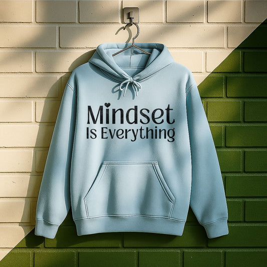 Mindset Is Everything Hoodie