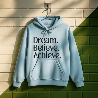 Dream Believe Achieve Hoodie