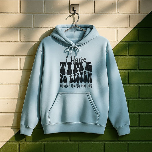 I Have Time To Listen Hoodie
