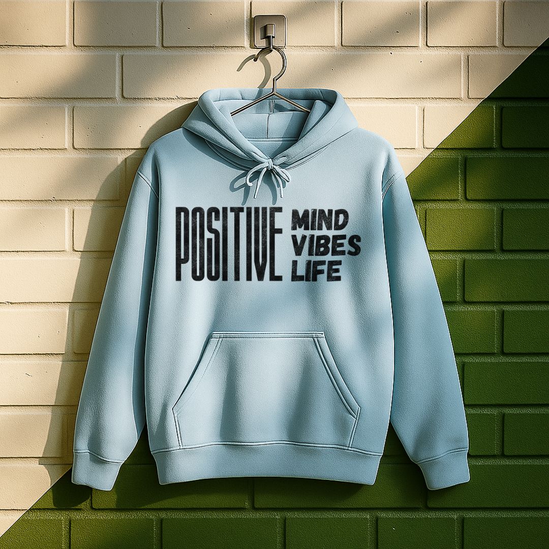 Positive Mind Positive Vibes Positive Life Hoodie