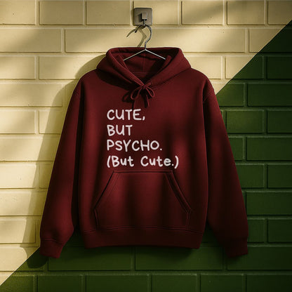 Cute But Psycho Hoodie