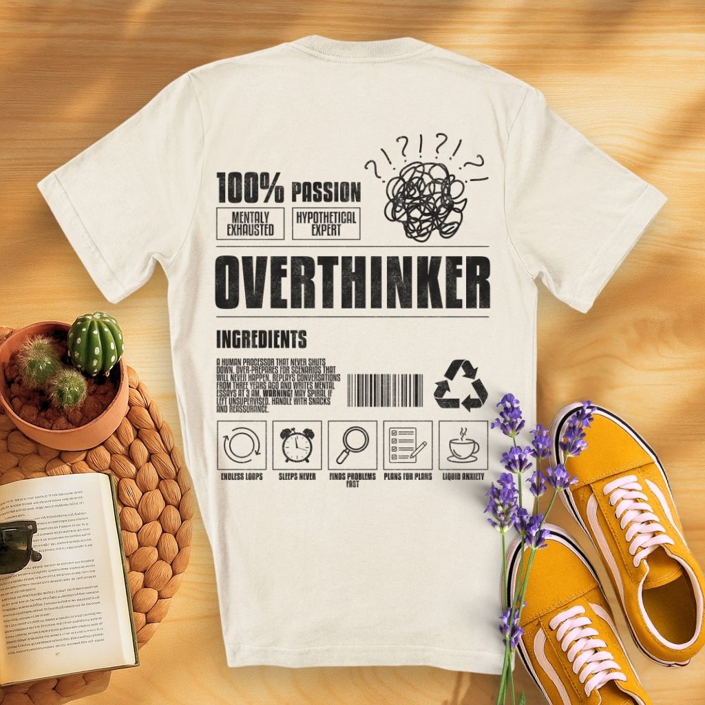 Overthinker Ingredients (On Back)T-Shirt