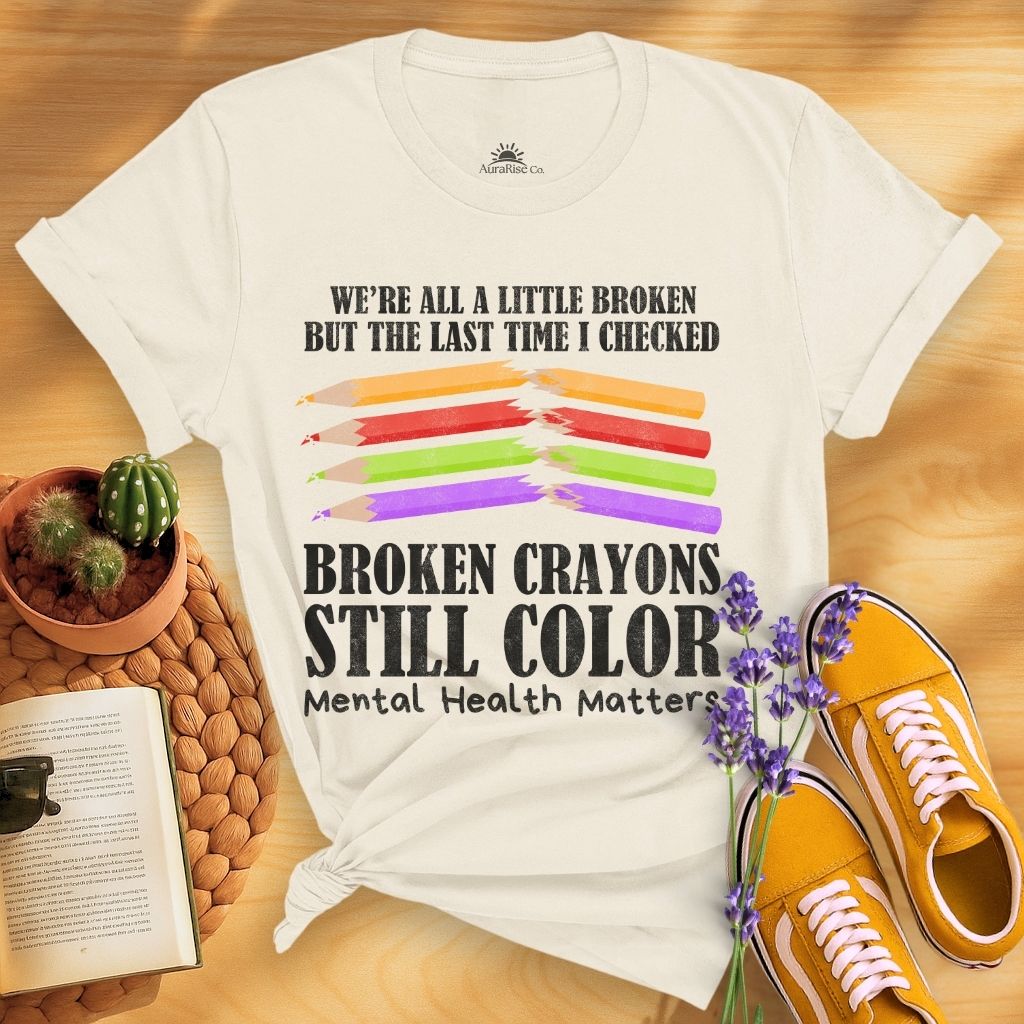Broken Crayons Still Color T-Shirt