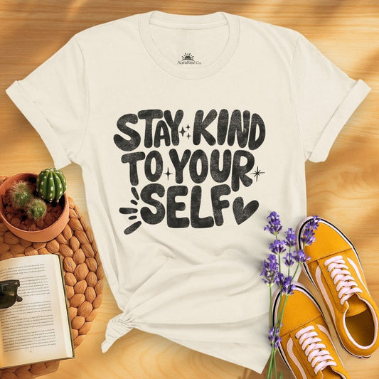 Stay Kind To Your Self T-Shirt