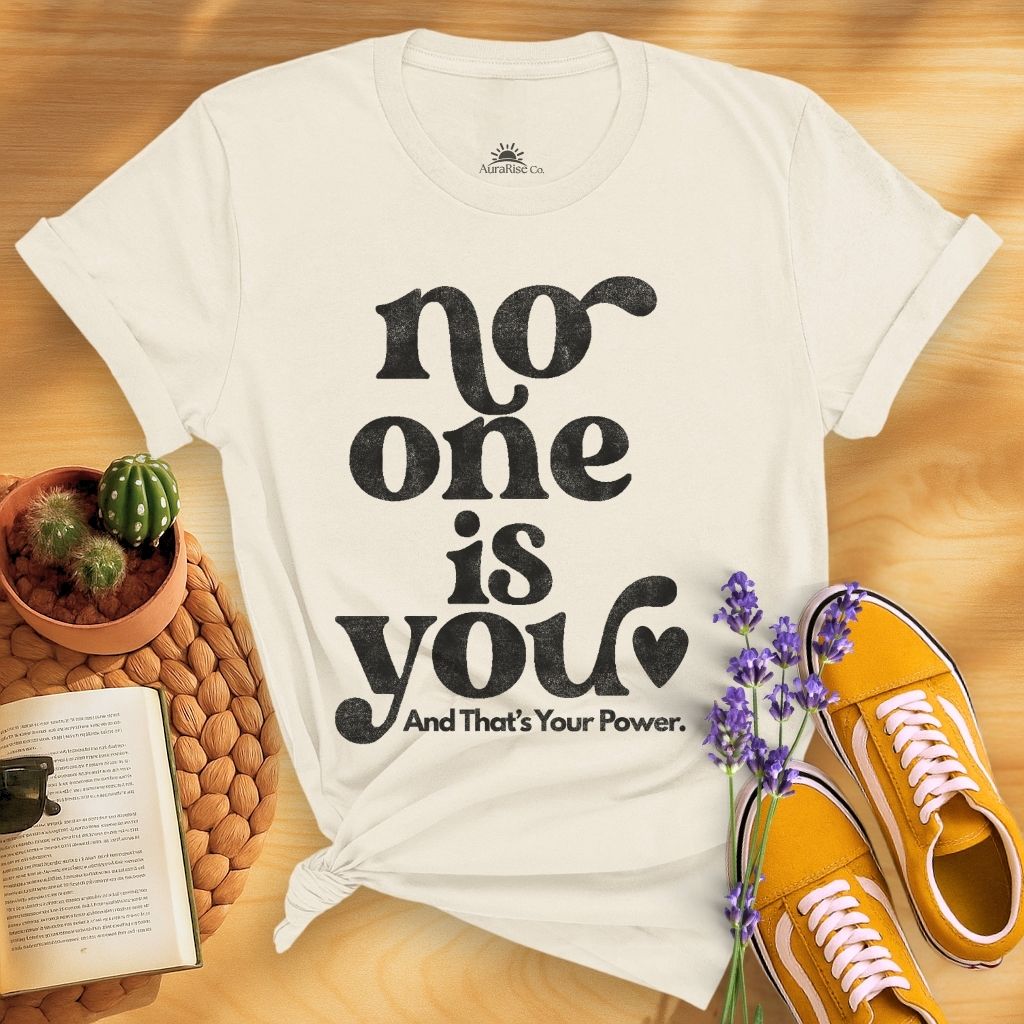 No One Is You T-Shirt