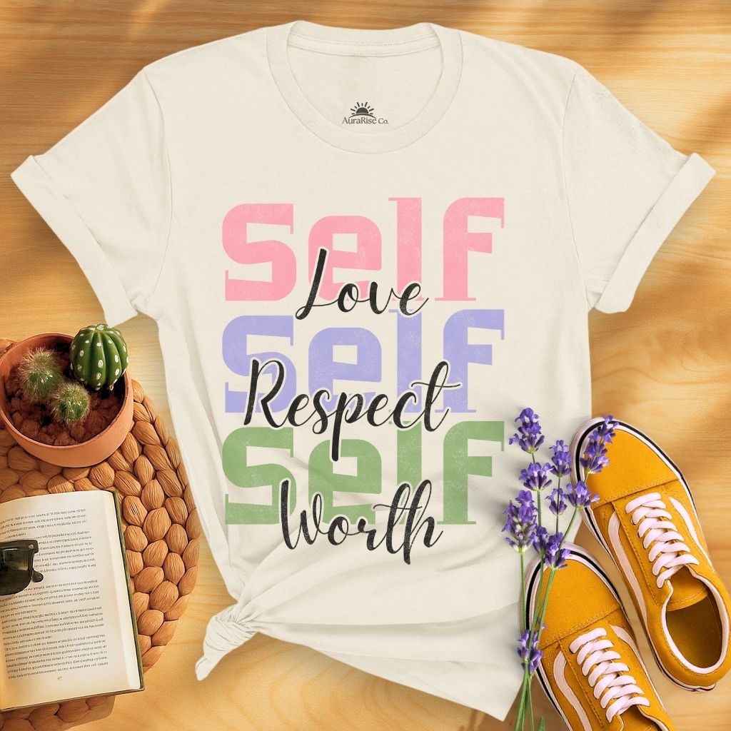 Self Love Self Respect Self Worth T-Shirt