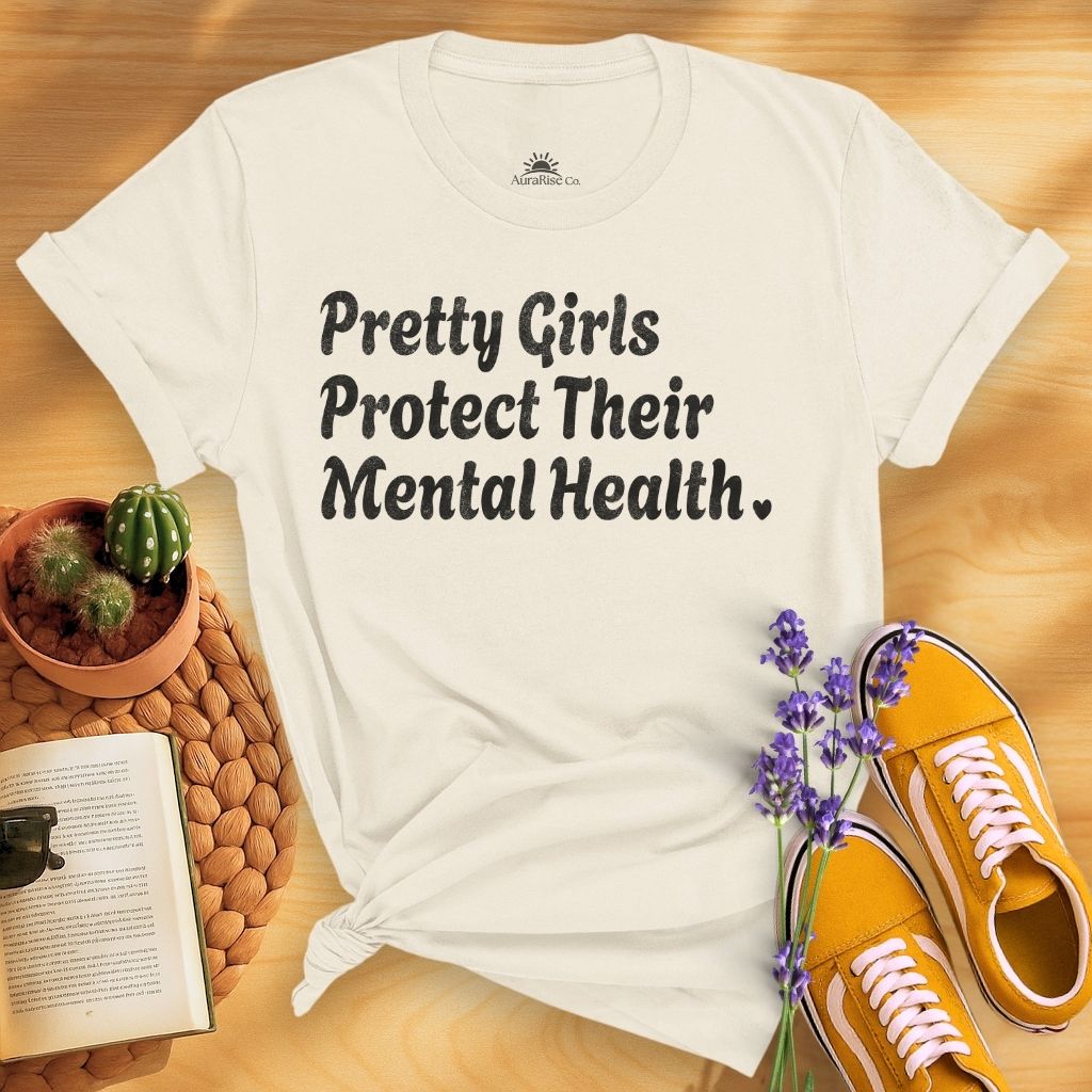 Pretty Girls Protect Their Mental Health T-Shirt