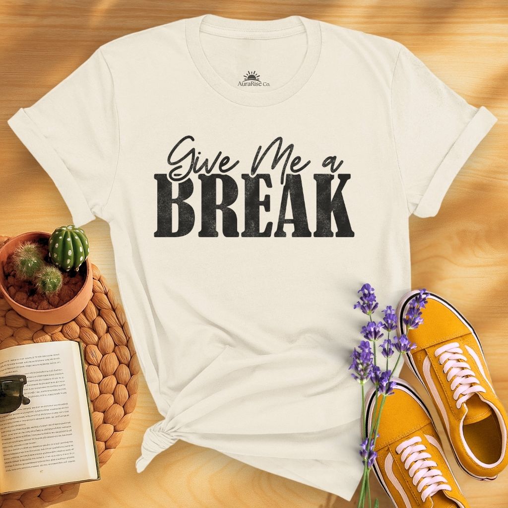 Give Me A Break T-Shirt