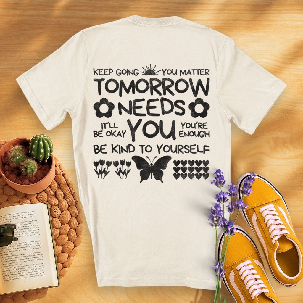Tomorrow Needs You (On Back)T-Shirt