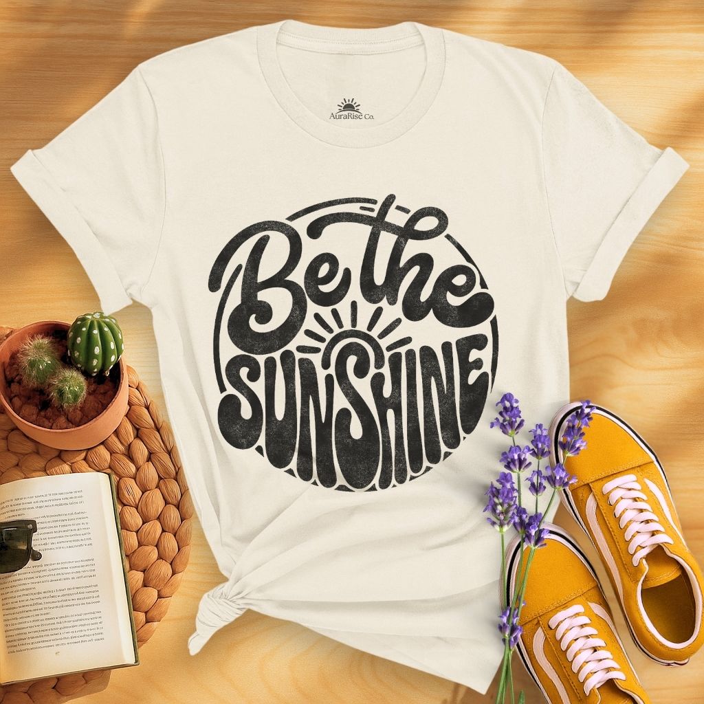 Be The Sunshine T-Shirt