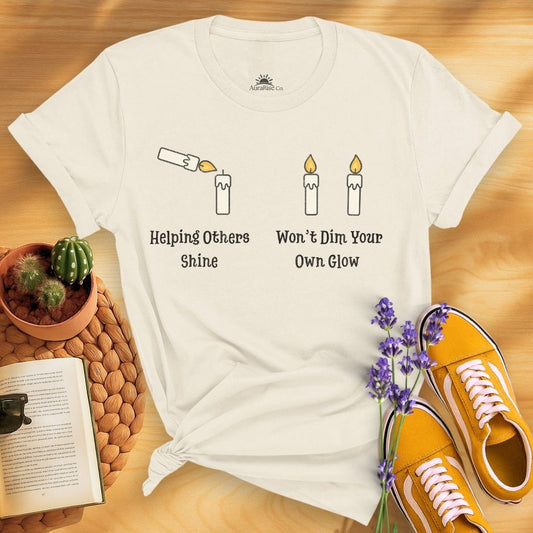 Helping Others Shine Won't Dim Your Own Glow T-Shirt