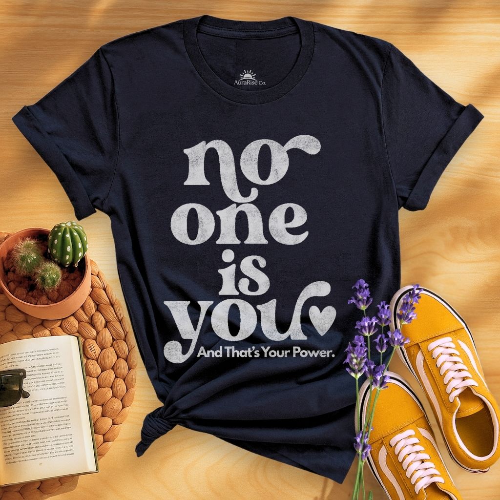 No One Is You T-Shirt