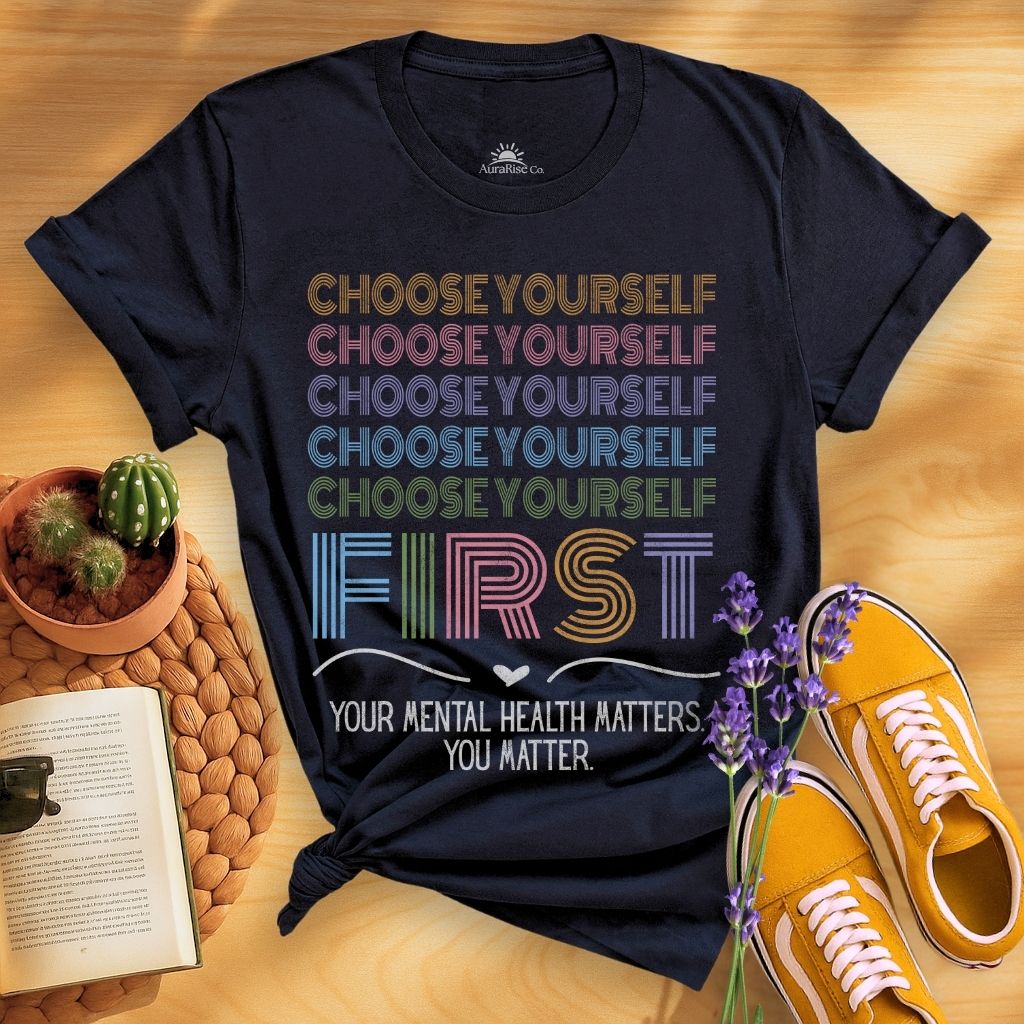 Choose Yourself First T-Shirt