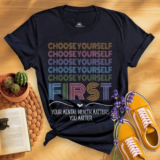 Choose Yourself First T-Shirt