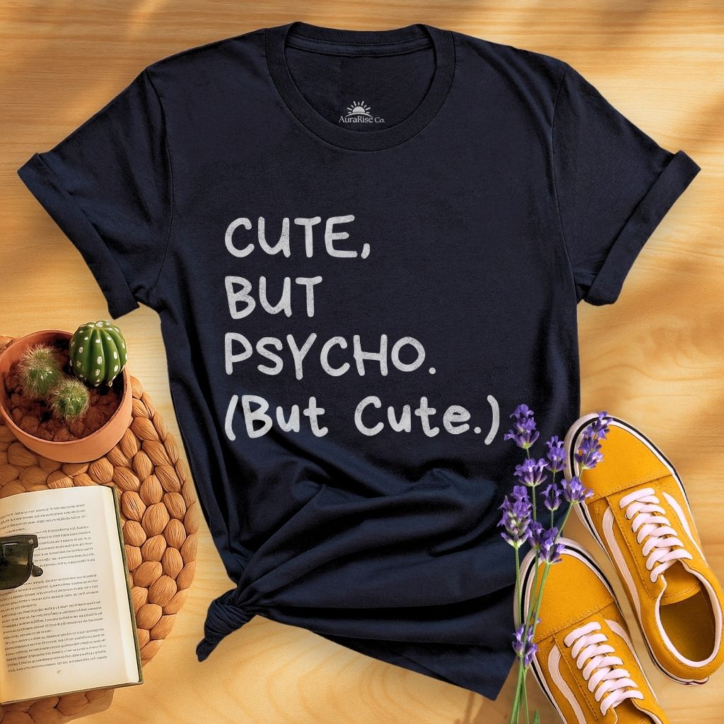 Cute But Psycho T-Shirt