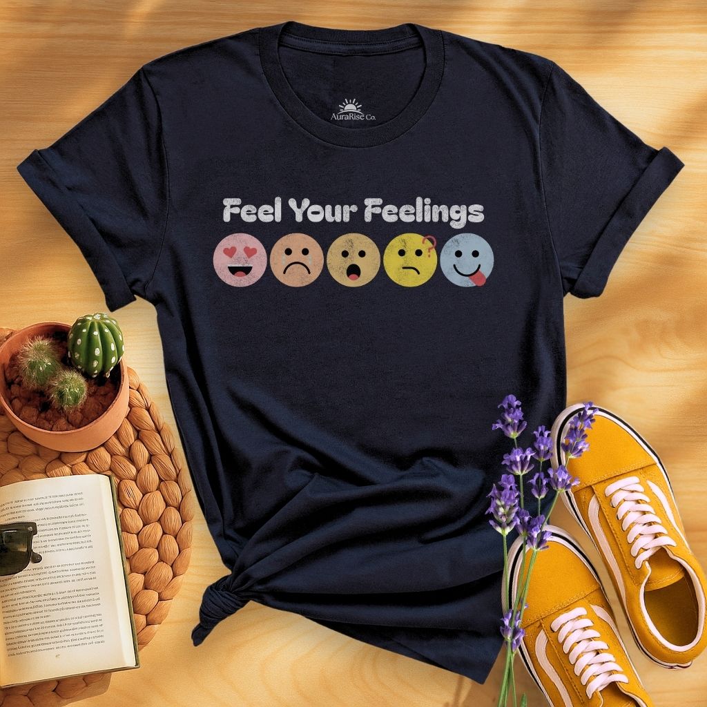 Feel Your Feelings T-Shirt