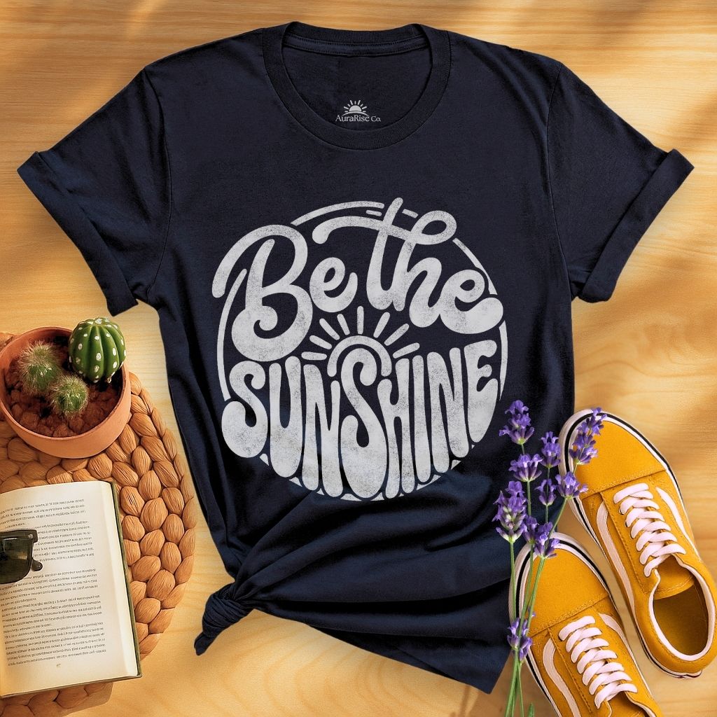 Be The Sunshine T-Shirt
