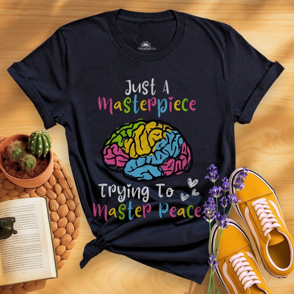 Just A Masterpiece Trying To Master Peace T-Shirt