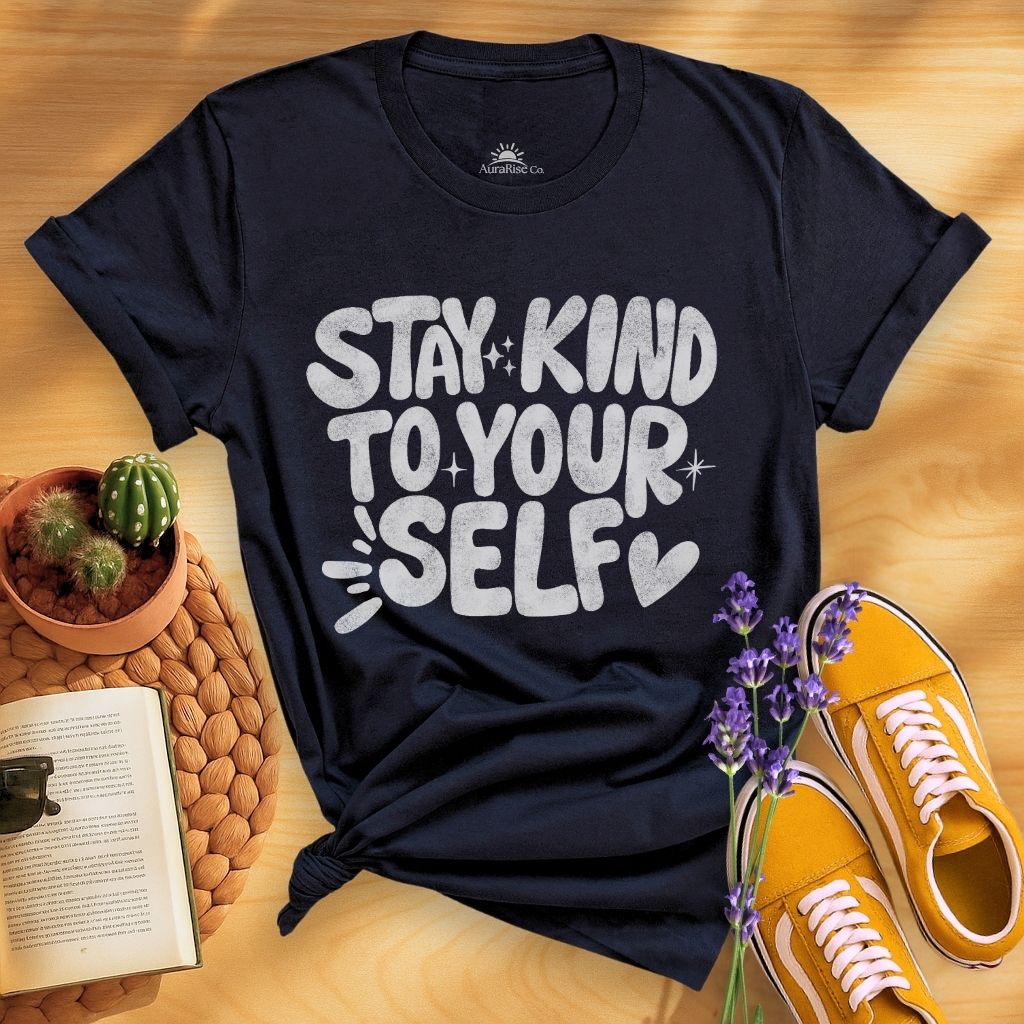 Stay Kind To Your Self T-Shirt