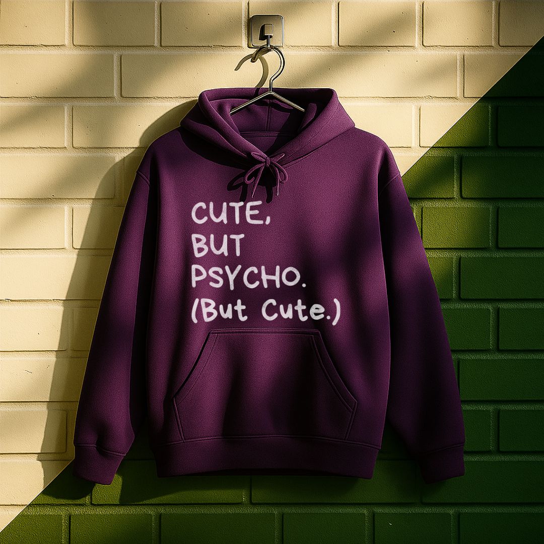 Cute But Psycho Hoodie