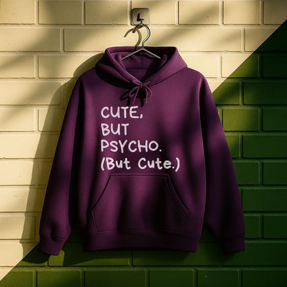 Cute But Psycho Hoodie