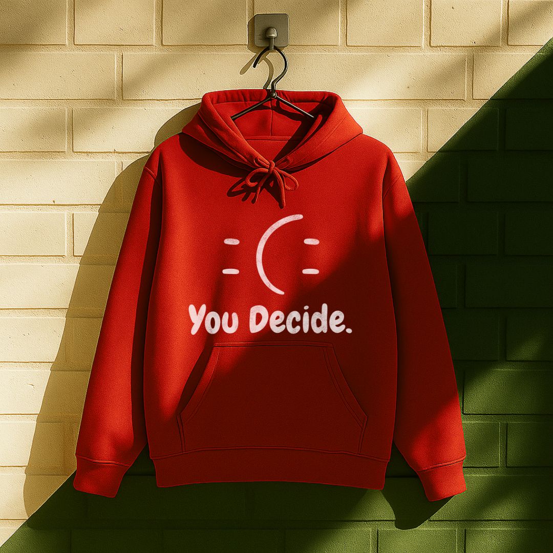 You Decide Hoodie