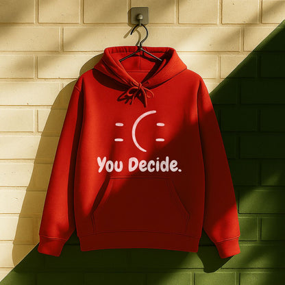 You Decide Hoodie