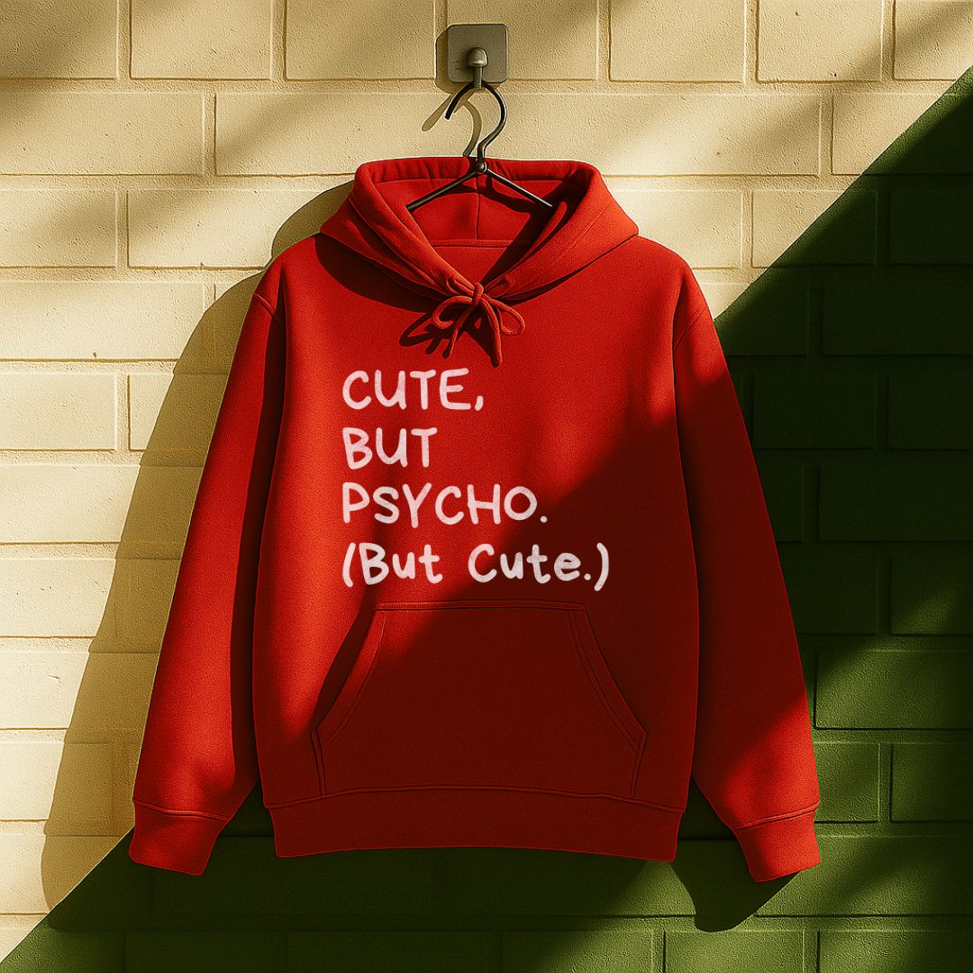 Cute But Psycho Hoodie