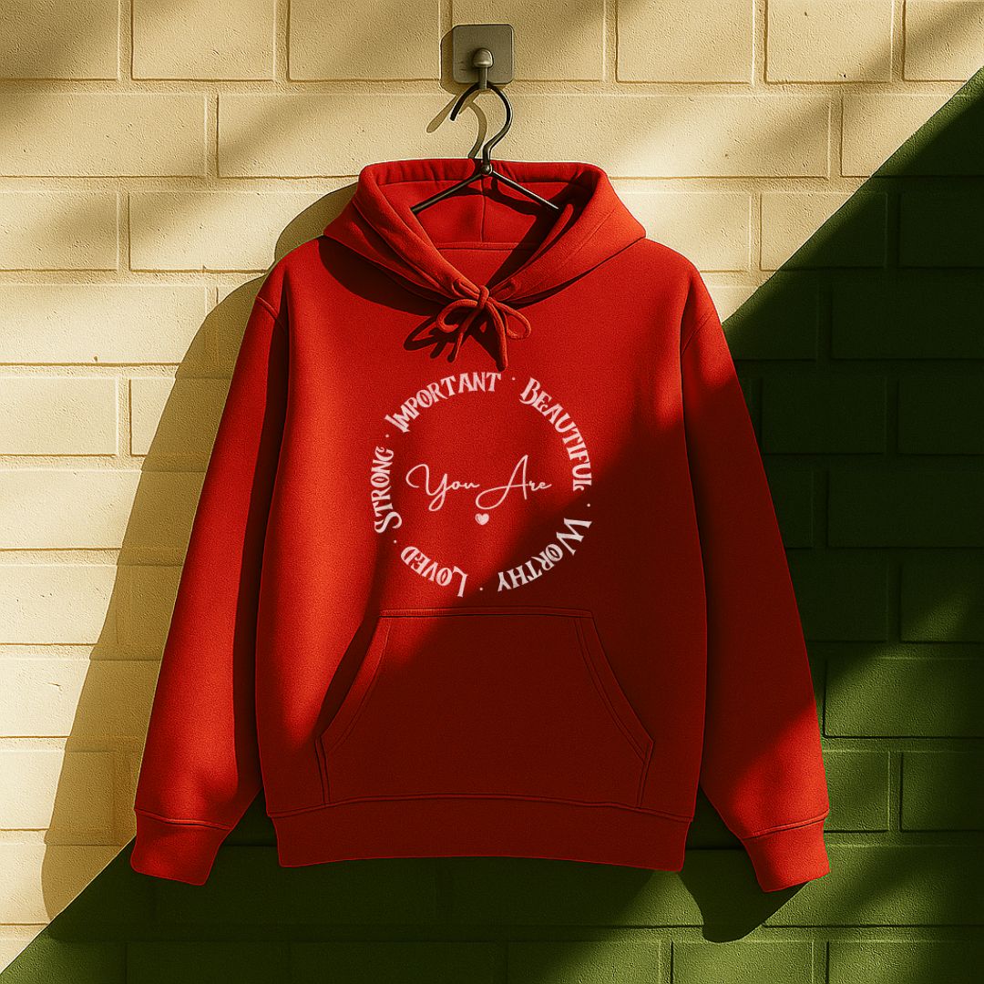 You Are Strong Important Beautiful Worthy Loved Hoodie