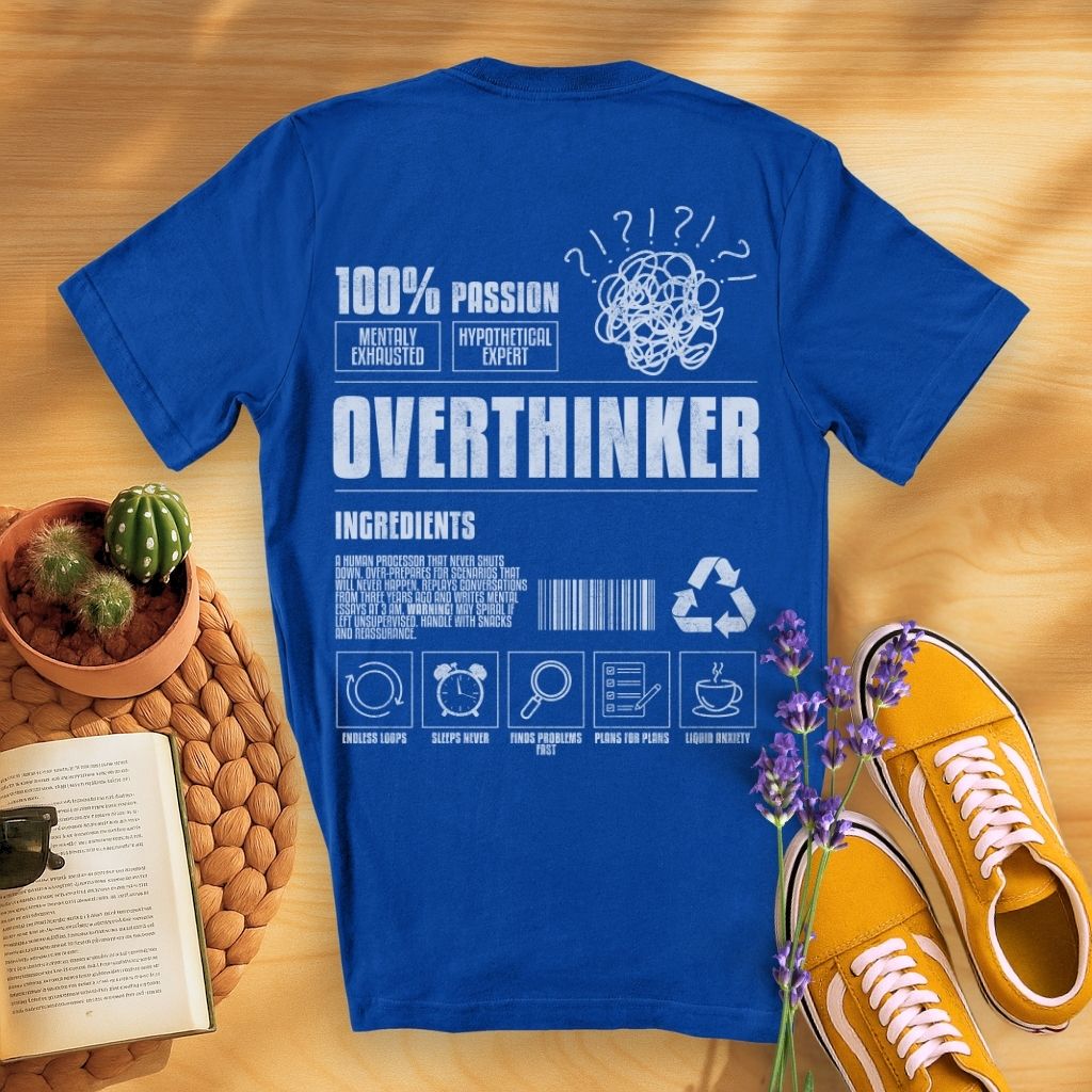 Overthinker Ingredients (On Back)T-Shirt