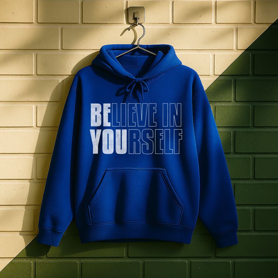 Believe In Yourself Be You Hoodie