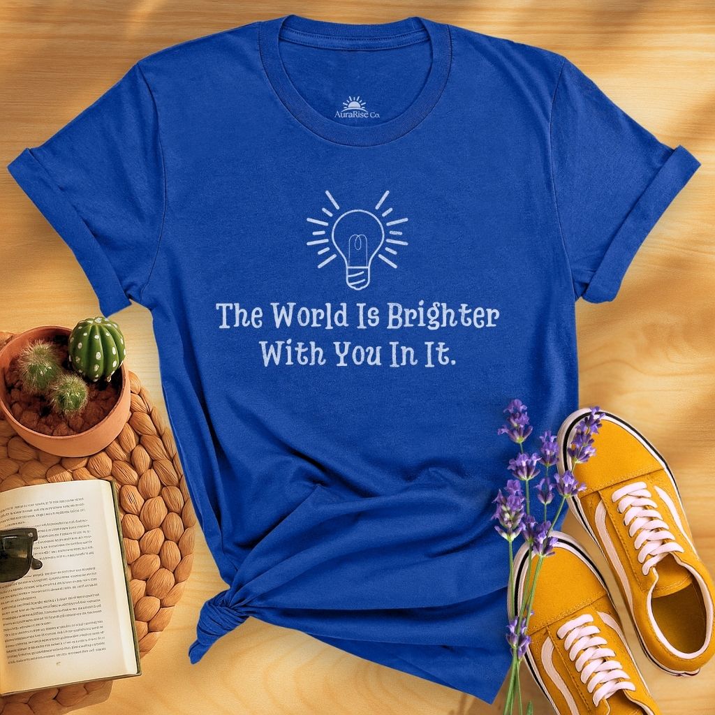 The World Is Brighter With You In It T-Shirt