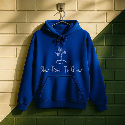 Slow Down To Grow Hoodie