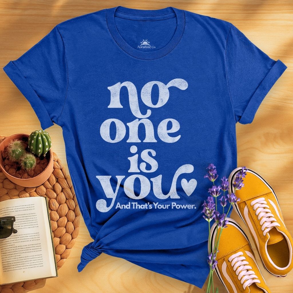 No One Is You T-Shirt