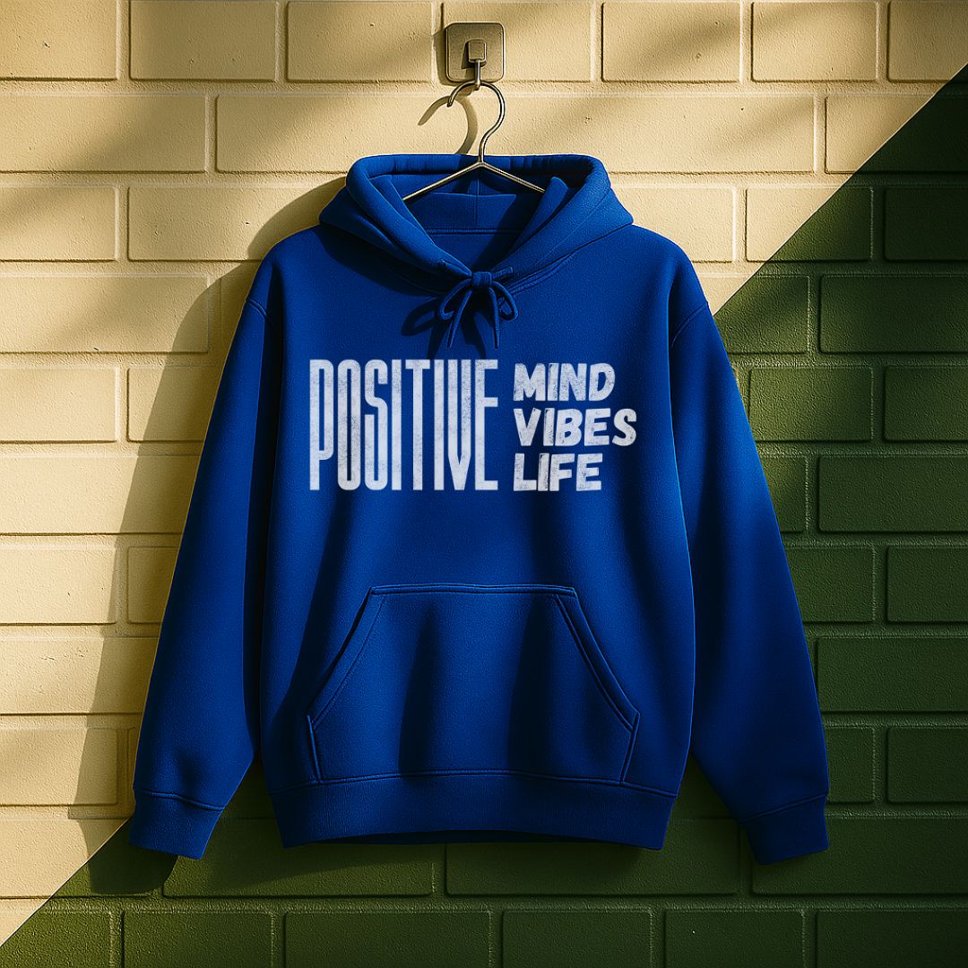 Positive Mind Positive Vibes Positive Life Hoodie