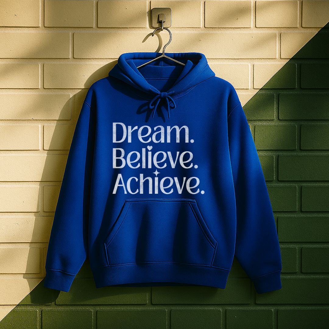 Dream Believe Achieve Hoodie