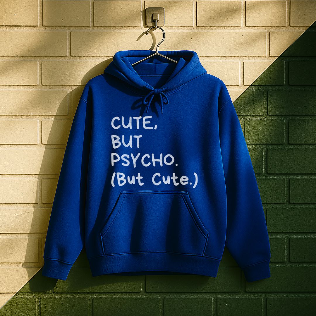 Cute But Psycho Hoodie