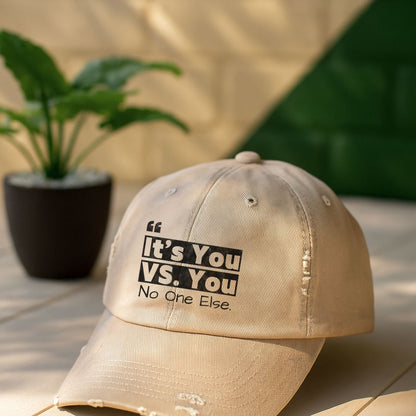 It's You Vs You No One Else Distressed Cap