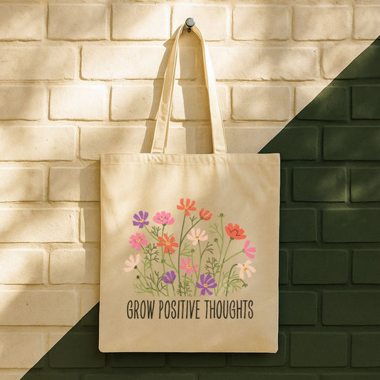 Grow Positive Thoughts Tote Bag (15" x 16")