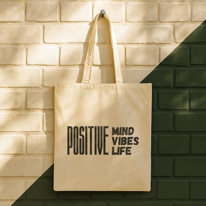 Positive Mind Positive Vibes Positive Life Tote Bag (15" x 16")