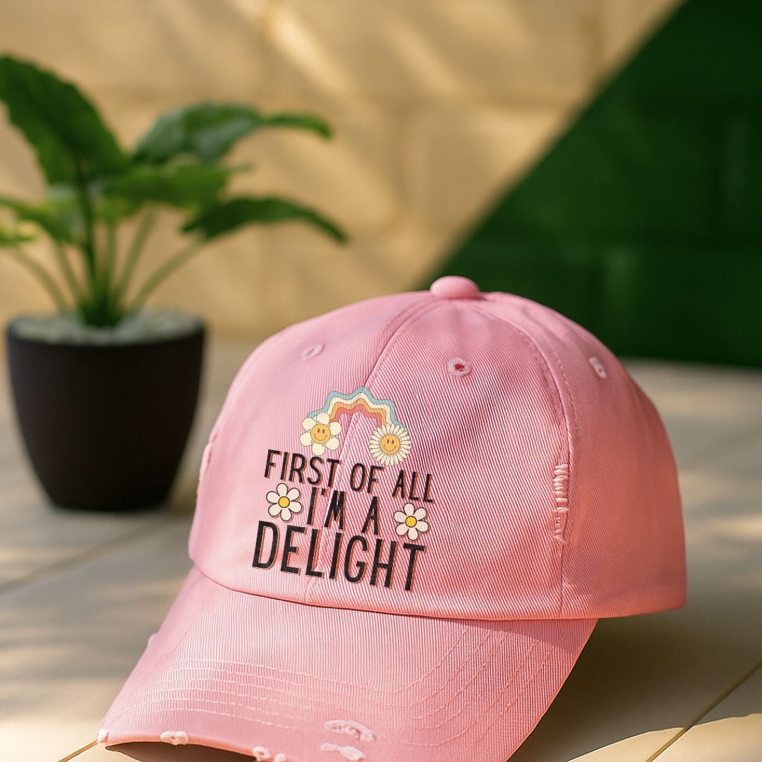 First Of All I'm A Delight Distressed Cap
