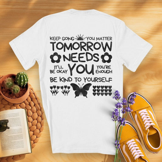 Tomorrow Needs You (On Back)T-Shirt