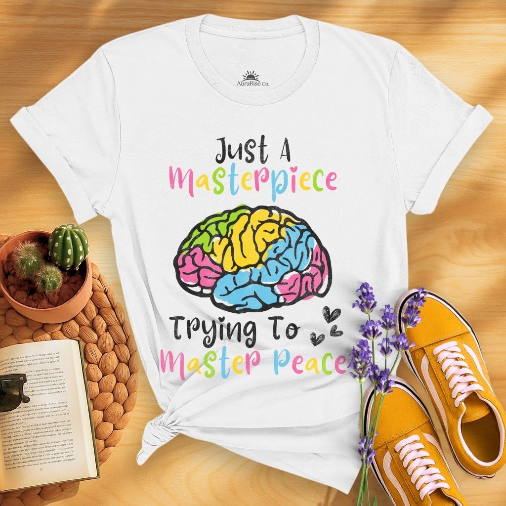Just A Masterpiece Trying To Master Peace T-Shirt