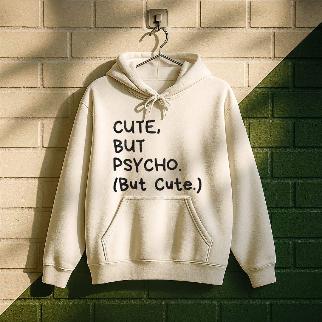 Cute But Psycho Hoodie