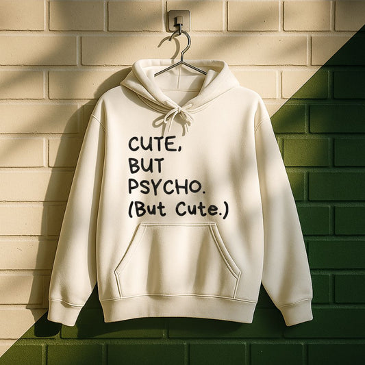 Cute But Psycho Hoodie