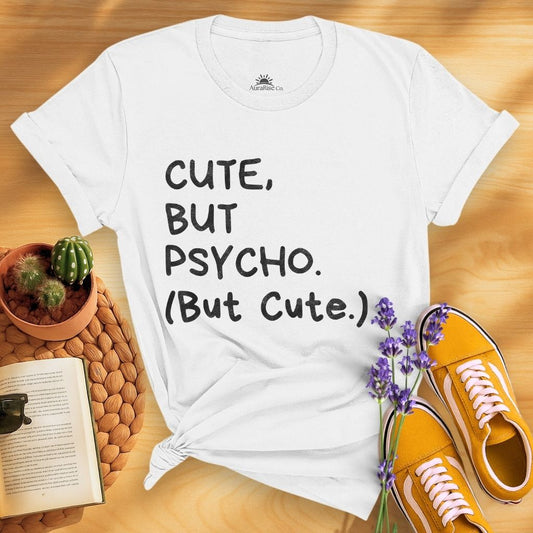 Cute But Psycho T-Shirt