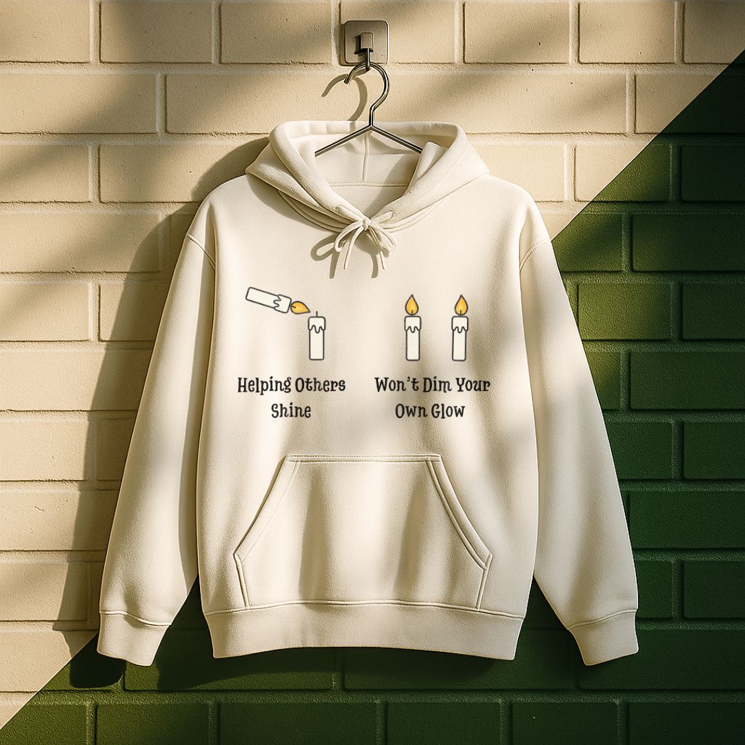 Helping Others Shine Won't Dim Your Own Glow Hoodie