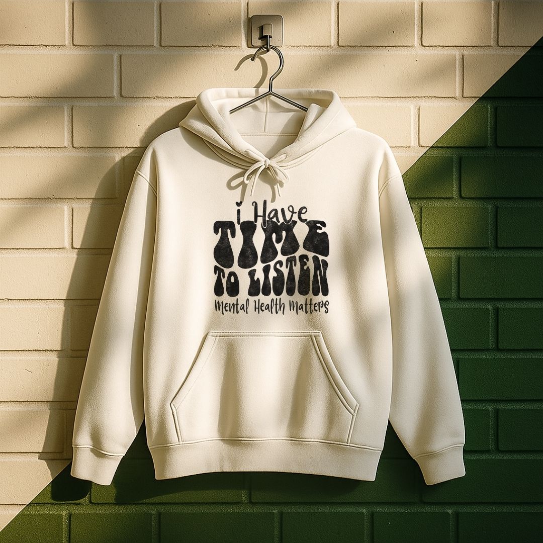 I Have Time To Listen Hoodie